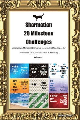 Sharmatian 20 Milestone Challenges Sharmatian Memorable Moments. Includes Milestones for Memories, Gifts, Socialization & Training Volume 1 1