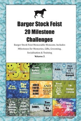 Barger Stock Feist 20 Milestone Challenges Barger Stock Feist Memorable Moments. Includes Milestones for Memories, Gifts, Grooming, Socialization & Training Volume 2 1