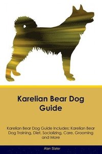 bokomslag Karelian Bear Dog Guide Karelian Bear Dog Guide Includes