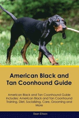 Sean Ellison - American Black and Tan Coonhound Guide American Black and Tan Coonhound Guide Includes, Häftad