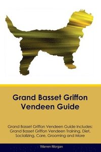 bokomslag Grand Basset Griffon Vendeen Guide Grand Basset Griffon Vendeen Guide Includes
