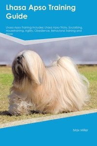 bokomslag Lhasa Apso Training Guide Lhasa Apso Training Includes