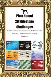 bokomslag Plott Hound 20 Milestone Challenges Plott Hound Memorable Moments. Includes Milestones for Memories, Gifts, Socialization & Training Volume 1