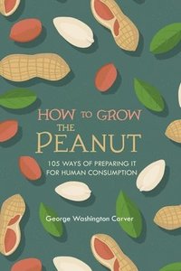 bokomslag How to Grow the Peanut