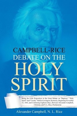 Campbell-Rice Debate on the Holy Spirit 1