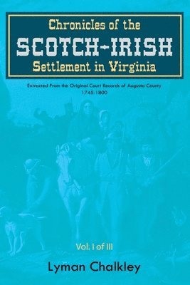 bokomslag Chronicles of the Scotch-Irish Settlement in Virginia