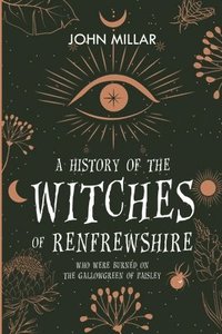 bokomslag A History of the Witches of Renfrewshire