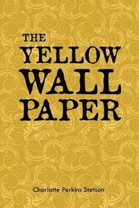 bokomslag The Yellow Wall Paper