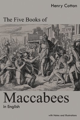 The Five Books of Maccabees in English 1