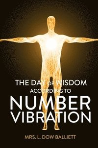 bokomslag The Day of Wisdom According to Number Vibration