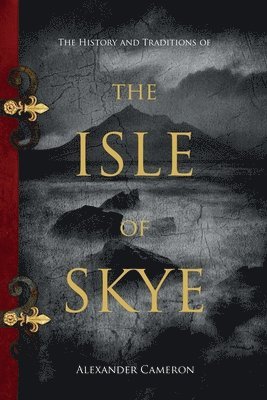 The History and Traditions of the Isle of Skye 1