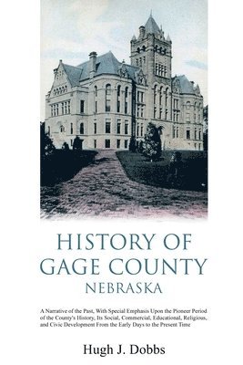 bokomslag History of Gage County, Nebraska