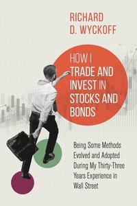 bokomslag How I Trade and Invest in Stocks and Bonds