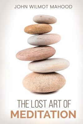 bokomslag The Lost Art of Meditation