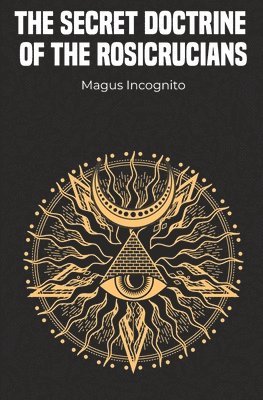 Magus Incognito - Secret Doctrine of the Rosicrucians, Häftad