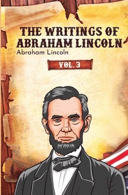 bokomslag The Writings of Abraham Lincoln