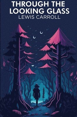 Lewis Carroll - Through the Looking-Glass, Häftad