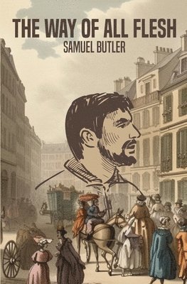 Samuel Butler - Way of All Flesh, Häftad