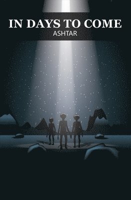 Ashtar, Ethel P Hill, Ethel P. Hill - In Days to Come, Häftad