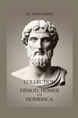 Anonymous - Collection of Hesiod, Homer and Homerica, Häftad