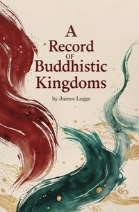 bokomslag A Record of Buddhistic Kingdoms