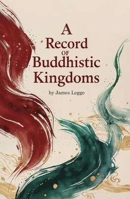 A Record of Buddhistic Kingdoms 1