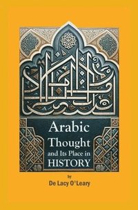 bokomslag Arabic Thought and Its Place in History