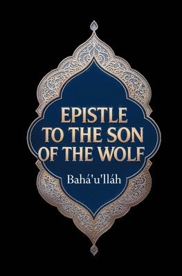 Epistle to the Son of the Wolf 1