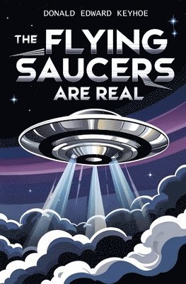 Flying Saucers Are Real