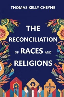 The Reconciliation of Races and Religions 1