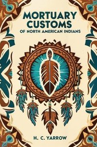bokomslag Mortuary Customs of North American Indians