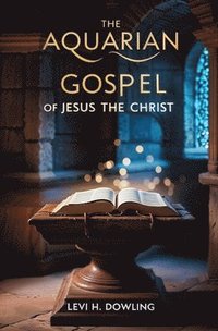 bokomslag Aquarian Gospel of Jesus the Christ