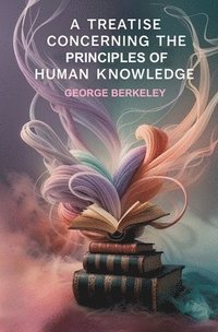 bokomslag Treatise Concerning the Principles of Human Knowledge