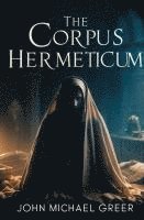 bokomslag The Corpus Hermeticum