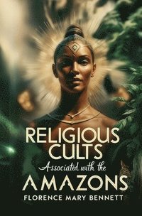 bokomslag Religious Cults Associated With the Amazons