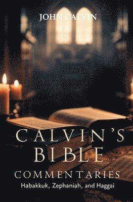 John Calvin - Calvin's Bible Commentaries, Häftad
