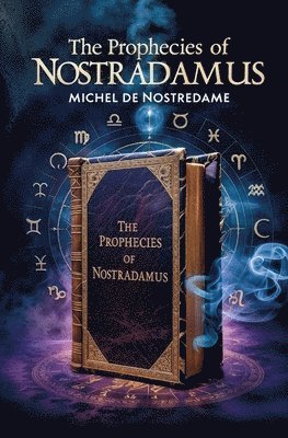 bokomslag The Prophecies of Nostradamus