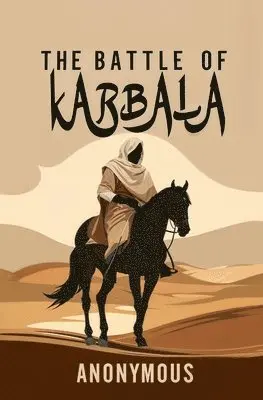 Anonymous - Battle of Karbala, Häftad. Tillgänglighet: Lägg i varukorg
