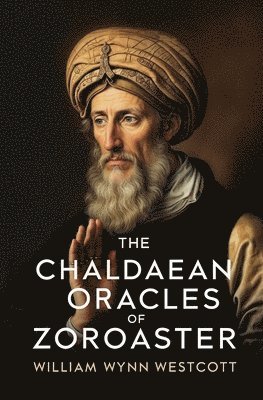 Chaldaean Oracles of Zoroaster