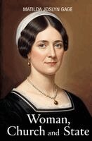 Matilda Joslyn Gage - Woman, Church and State, Häftad