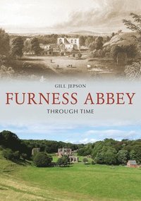 bokomslag Furness Abbey Through Time