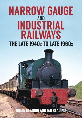 Brian Reading, Ian Reading - Narrow Gauge and Industrial Railways, Häftad