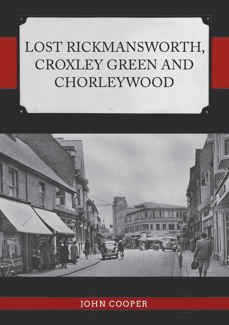 John Cooper - Lost Rickmansworth, Croxley Green and Chorleywood, Häftad