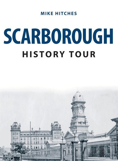 Mike Hitches - Scarborough History Tour, Häftad