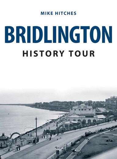 Mike Hitches - Bridlington History Tour, Häftad