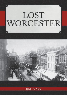 Ray Jones - Lost Worcester, Häftad