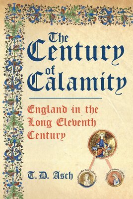 T.D. Asch, T. D. Asch - Century of Calamity, Inbunden