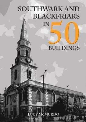 Southwark and Blackfriars in 50 Buildings 1