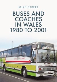 bokomslag Buses and Coaches in Wales: 1980 to 2001