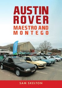 bokomslag Austin Rover: Maestro and Montego